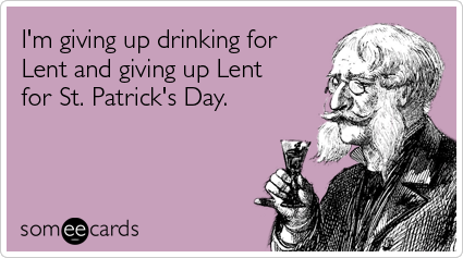 giving-up-drinking-st-patrick-lent-ecards-someecards